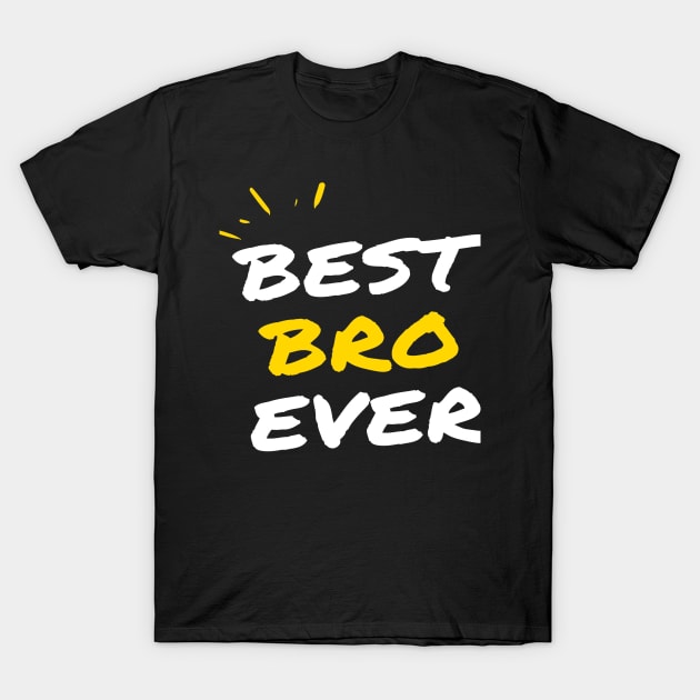 The Best Brother Ever T-Shirt by Black Yellow